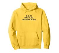 De Toutes Les Choses Que J'Ai perdues, C'est Mon Esprit Qui me Manque Le Plus Sweat à Capuche