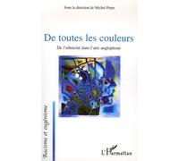 De Toutes Les Couleurs - De L'ethnicité Dans L'aire Anglophone