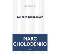 De très brefs rêves Marc Cholodenko (Auteur)