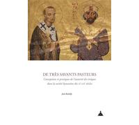 De très savants pasteurs Conceptions et pratiques de l'autorité des évêques dans la société byzantine des XIe-XIIe siècles - Jack Roskilly - De La Sorbonne Editions - broché - Monographie