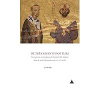 De très savants pasteurs: Conceptions et pratiques de l'autorité des évêques dans la société byzantine des XIe-XIIe siècles