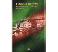 De Trieste à Dubrovnik Une ligne de fracture de l'Europe - Gilbert Bosetti - Uga - broché - Etude