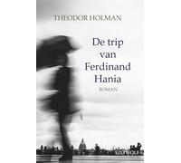 De trip van Ferdinand Hania: roman