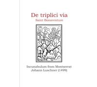 De triplici via. The triple way: Incunabulum from Montserrat abbey in Barcelona