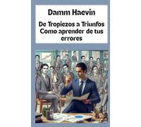 De Tropiezos a Triunfos: Cómo aprender de tus errores