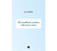 De troublantes émotions enlacent nos âmes - Jean Hladik - Du Pantheon Eds - broché - Poésie