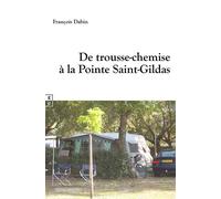De Trousse-Chemise à la Pointe Saint-Gildas - François Dabin - Complicites Eds - broché - Roman