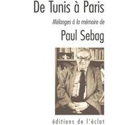 De tunis a paris - melanges a memoire de paul sebag Collectif (Auteur)