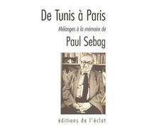 De tunis a paris - melanges a memoire de paul sebag - Collectif - Eclat Eds De L' - broché - Etude