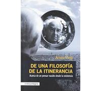 De Una Filosofía De La Itinerancia : Acerca De Un Pensar Nacido Desde La Existencia