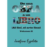 De una obra a un libro: ¡Al fin!, el arte final. Volumen II