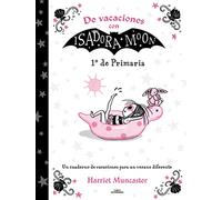 De vacaciones con Isadora Moon - 1º de Primaria: Un cuaderno de vacaciones para un verano diferente
