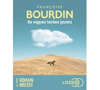 De vagues herbes jaunes 1 CD audio - Françoise Bourdin - Lizzie - Univers Audio - Texte lu (CD) - Textes lus CD