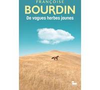 De vagues herbes jaunes Françoise Bourdin (Auteur)