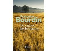 De vagues herbes jaunes Françoise Bourdin (Auteur)