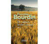De vagues herbes jaunes - Françoise Bourdin - Pocket - Poche - Roman