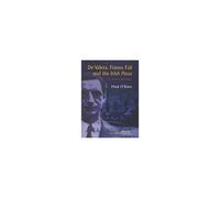 De Valera, Fianna Fail And The Irish Press: The Truth In The News