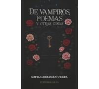 De Vampiros, Poemas y Otras Cosas: Poesía contemporánea sobre el amor, la sombra y la eternidad