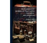 De Variolis Et Morbillis Tractatus ... Physico-mechanicus