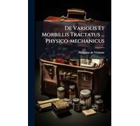 De Variolis Et Morbillis Tractatus ... Physico-mechanicus