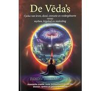 De Vēda’s: Cyclus van leven, dood, crematie en wedergeboorte versus mythen, bijgeloof en misleidingen