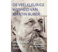 De veelkleurige wijsheid van Martin Buber