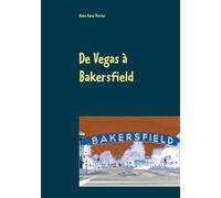 De Vegas À Bakersfield - La Descente Aux Enfer