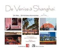 De Venise à Shanghai Pascal Delannoy (Auteur), Jean-Luc Grzeskowiak (Auteur)