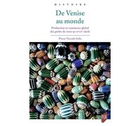 De Venise au monde Production et commerce global des perles de verre au XVIIIe siècle - Pierre Niccolò Sofia - Presses Universitaires Rennes - broché - Essai