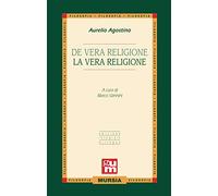 De vera religione - La vera religione: Edizione integrale bilingue
