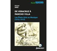 De Veracruz à Pancho Villa : Les États-Unis au Mexique (1914-1917)