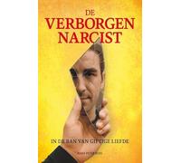 De verborgen Narcist: In de ban van giftige liefde