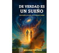 DE VERDAD ES UN SUEÑO: Entre la vida y el sueño… ahí comienza la verdad