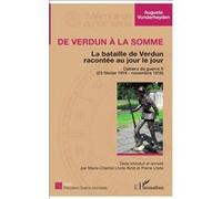 De Verdun à la Somme La bataille de Verdun racontée au jour le jour - Cahier de guerre II (23 février 1916 - novembre 1916) - Auguste Vonderheyden - L'harmattan - broché - Récit