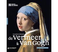 De Vermeer à Van Gogh, les maîtres hollandais. Bassins des Lumières