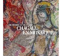Anne Dopffer – De verre et de pierre. Chagall en mosaïque – Catalogue d'exposition – RMN broché