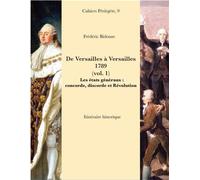 De Versailles à Versailles 1789 Les états généraux : concorde, discorde et Révolution - Frédéric Bidouze - Periegete - broché - Essai