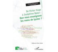 De Victor Hugo à Joséphine Baker : Que nous enseignent les noms de lycées ?