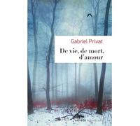 De vie, de mort, d'amour - Gabriel Privat - Artege Jeunesse - broché - Roman adolescent dès 13 ans