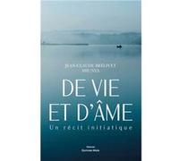 De vie et d'âme - Un récit initiatique Jean-Claude Brélivet Shunya (Auteur)