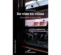 De vies en villes Journal d'un écrivain public - Anne Chemarin - L'harmattan - broché - Roman