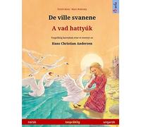 De Ville Svanene - A Vad Hattyúk (Norsk - Ungarsk)