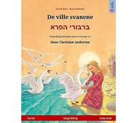 De Ville Svanene - ××¿×××¿× ××¿×¿× (Norsk - Hebraisk): Tosprã¥Klig Barnebok Etter Et Eventyr Av Hans Christian Andersen