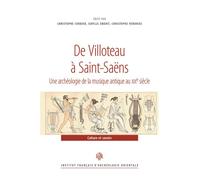 De Villoteau à Saint-Saëns Une archéologie de la musique antique au XIXe siècle - Christophe Corbier - Inst.franþais Archeologie Orientale Du Caire - broché - Essai