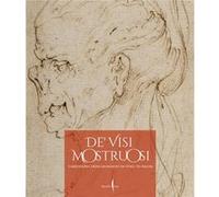 De visi mostruosi Caricatures from Leonardo da Vinci to Bacon De visi mostruosi Caricatures from Leonardo da Vinci to Bacon (Auteur)