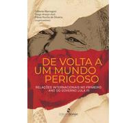 De volta a um mundo perigoso:relações internacionais no primeiro ano do governo Lula III