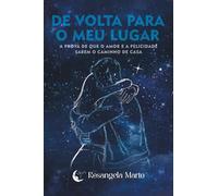De volta para o meu lugar: A prova de que o amor e a felicidade sabem o caminho de casa