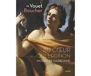 De Vouet à Boucher au coeur de la collection Motais de Narbonne
