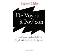 De voyou à pov' con: Les offenses au chef de l'Etat de Jules Grévy à Nicolas Sarkozy
