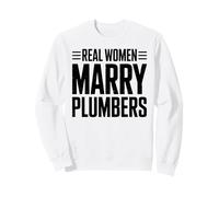 De Vraies Femmes épousent des plombiers épouse plomberie Sweatshirt